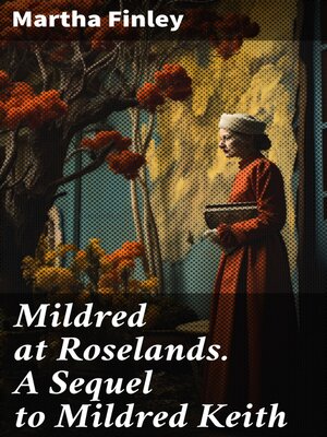 cover image of Mildred at Roselands. a Sequel to Mildred Keith